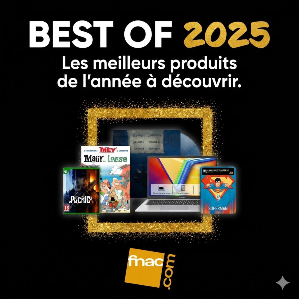 🔥 Le meilleur de 2025 est déjà là : découvrez la sélection Fnac !